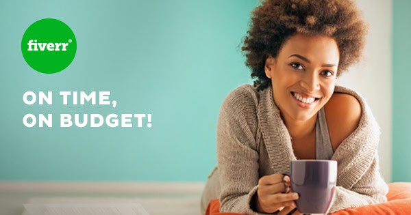 Fiverr - On time, on budget!